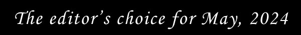 The editor's choice for May '24